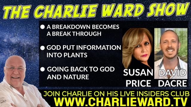 GOD PUT INFORMATION INTO PLANTS WITH SUSAN PRICE, DAVID DACRE AND CHARLIE WARD 18-5-2022