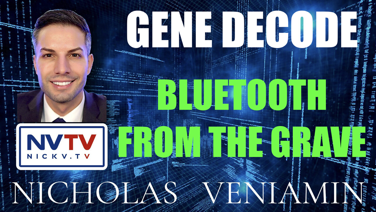 Gene Decode Discusses Bluetooth From The Grave with Nicholas Veniamin 16-5-2022