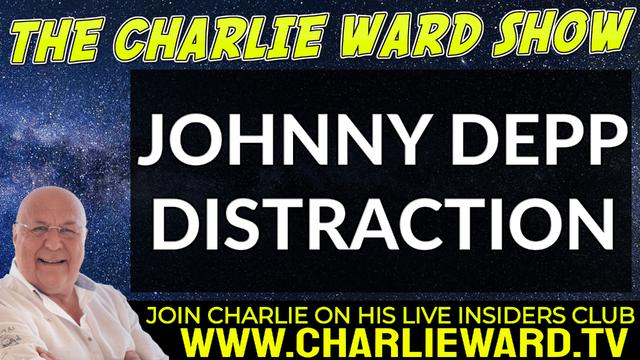 JOHNNY DEPP & AMBER HEARD DISTRACTION WITH CHARLIE WARD 18-5-2022