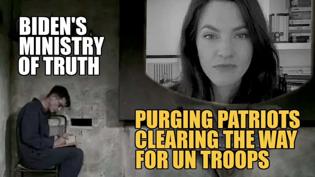 MINISTRY OF TRUTH: PURGING PATRIOTS, CLEARING THE WAY FOR UN TROOPS 30-4-2022