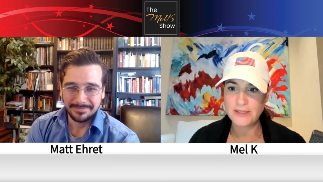 Mel K & Canadian Patriot Author Matt Ehret On The Rise & Fall Of Empires & What It Means Now 24-5-2022