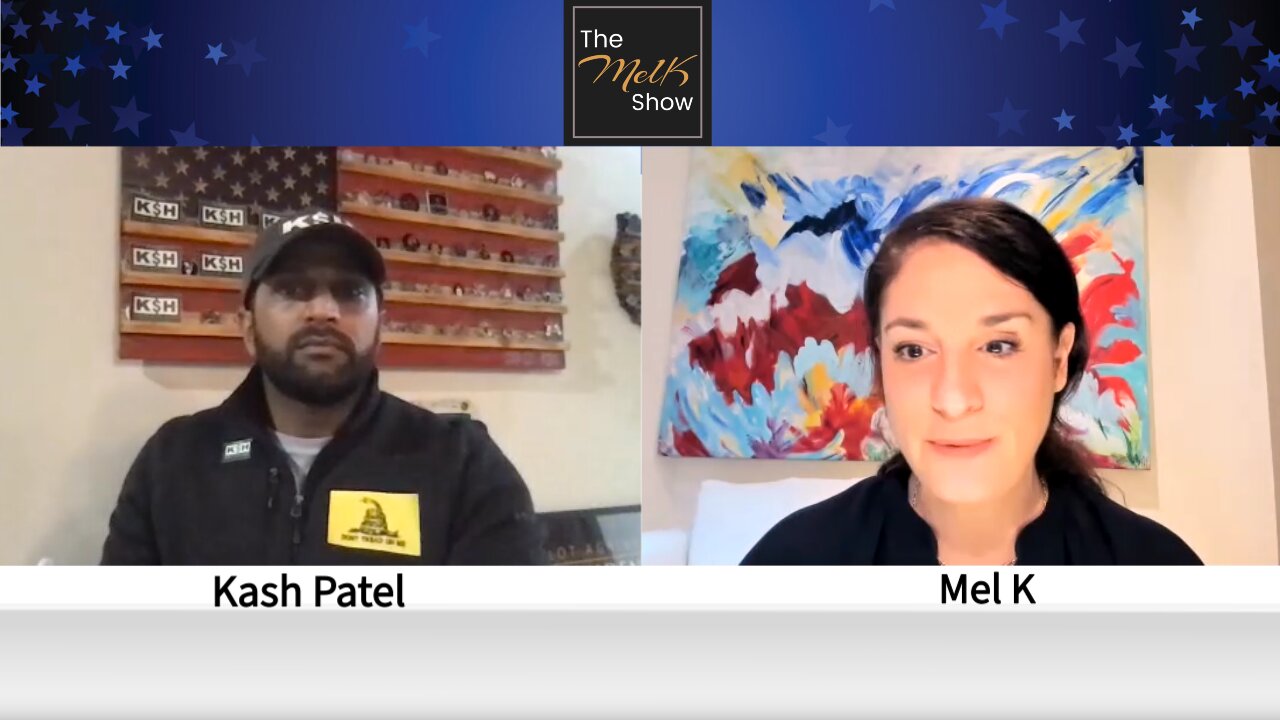 Mel K & Trump DOD Insider & Justice Warrior Kash Patel On Current Events 4-5-22