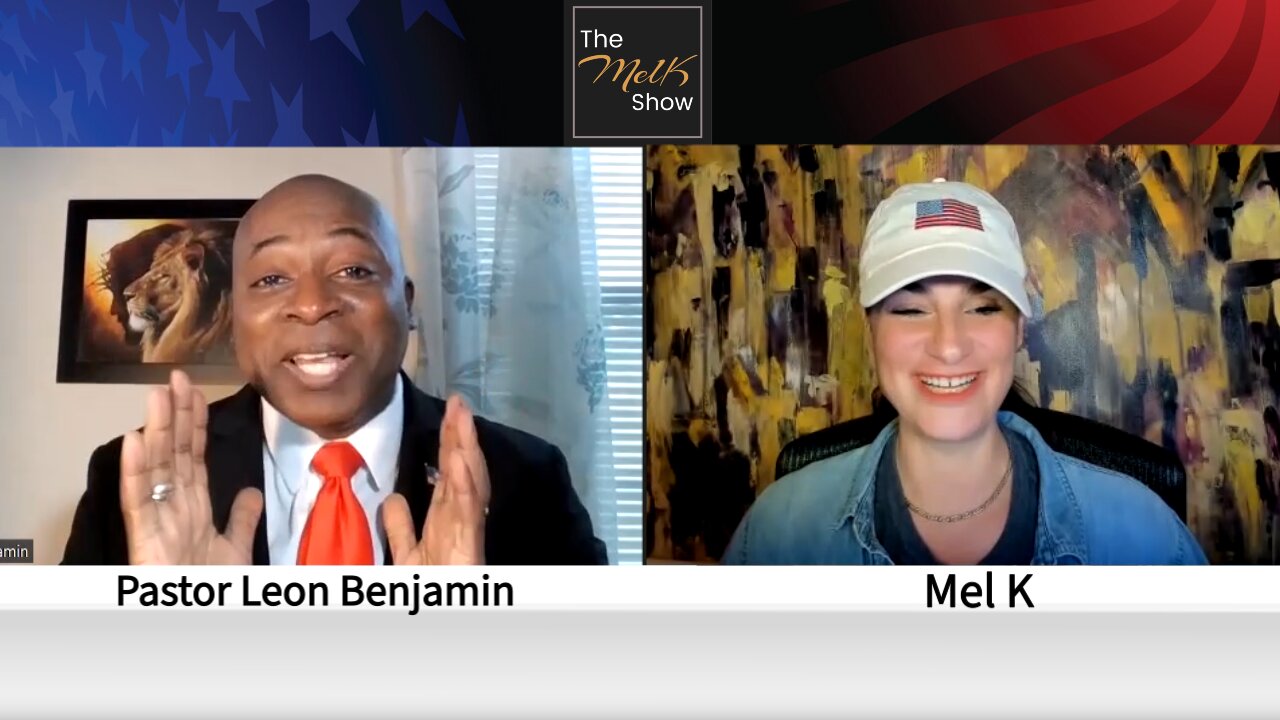 Mel K & VA Congressional Candidate Pastor Leon Benjamin For God, Country & Humanity 29-5-2022