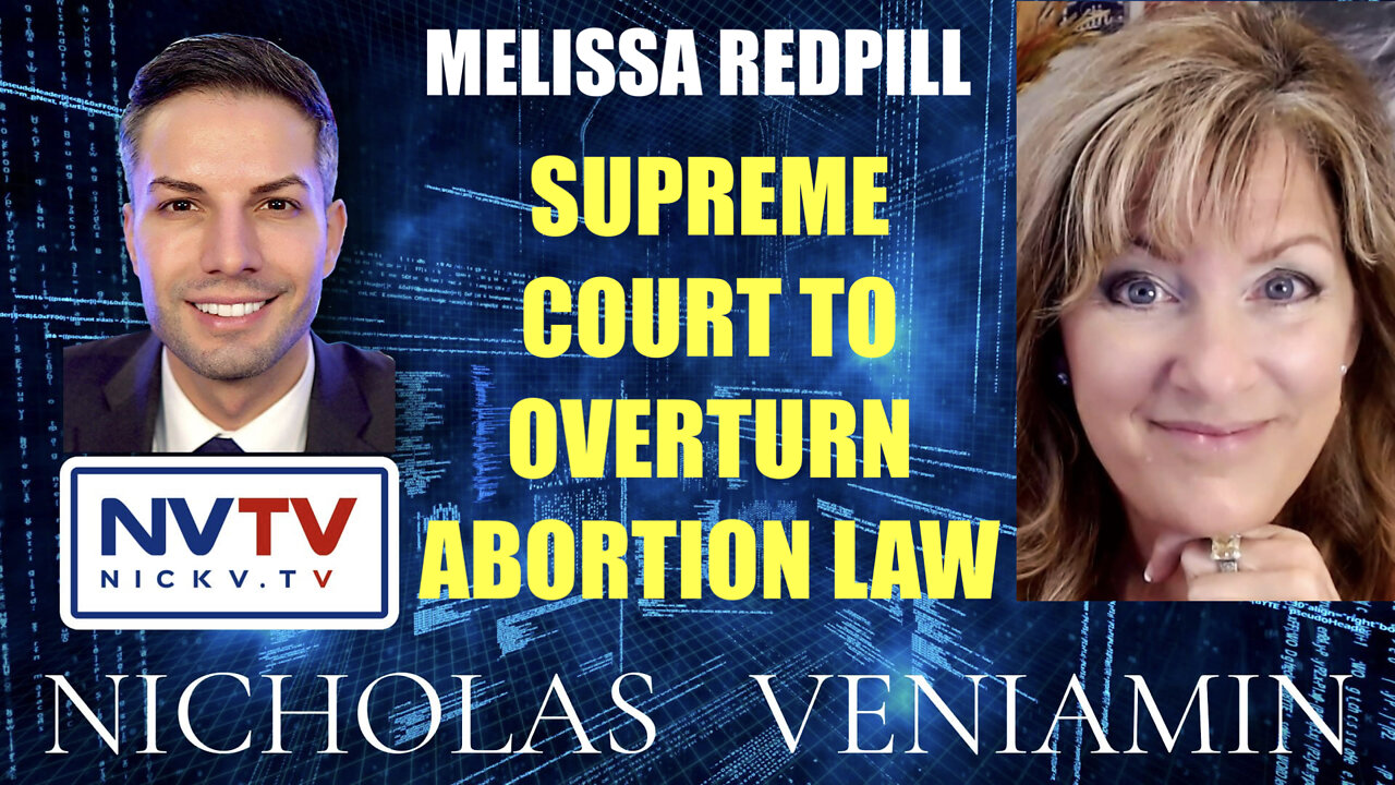 Melissa Redpill Discusses Supreme Court To Overturn Abortion Law with Nicholas Veniamin 3-5-2022