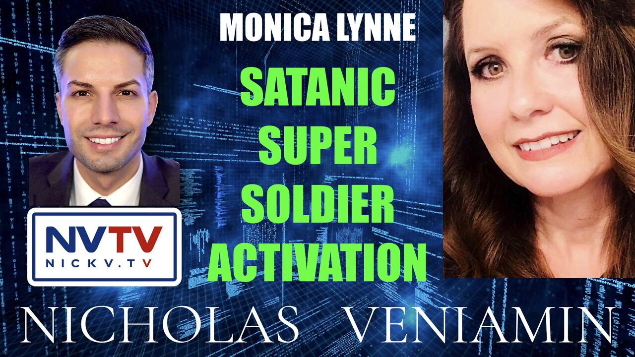 Monica Lynne Discusses Satanic Super Soldier Activation with Nicholas Veniamin 17-5-2022