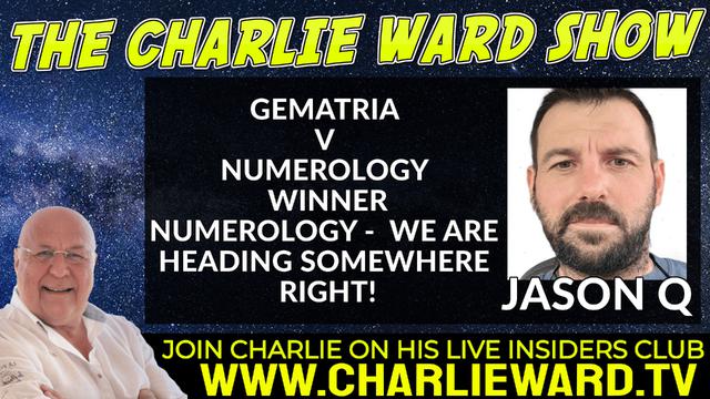NUMEROLOGY - WE ARE HEADING SOMEWHERE RIGHT! WITH JASON Q & CHARLIE WARD 13-5-2022