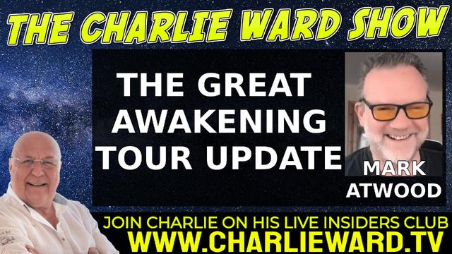QFS Imminent? Great Awakening Tour update with Mark Attwood and Charlie Ward 20-5-2022