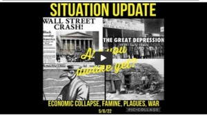 SITUATION UPDATE 5/6/22 - GLOBAL ECONOMIC COLLAPSE CLOSER, BLACK SWAN EVENT, THREE GORGES DAM FLOOD 6-5-2022