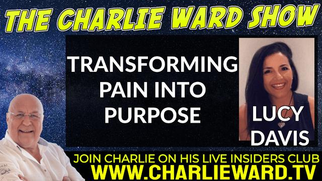 TRANSFORMING PAIN INTO PURPOSE LUCY DAVIS AND CHARLIE WARD 30-5-2022