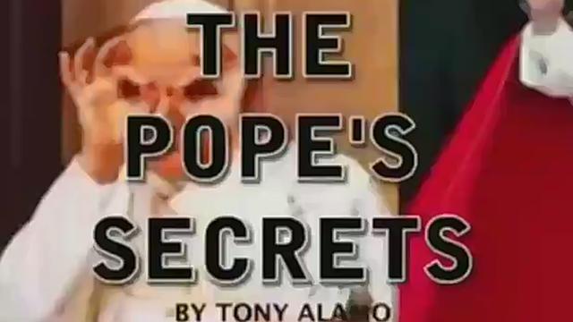 The Pope's Secrets By Tony Alamo 9-5-2022