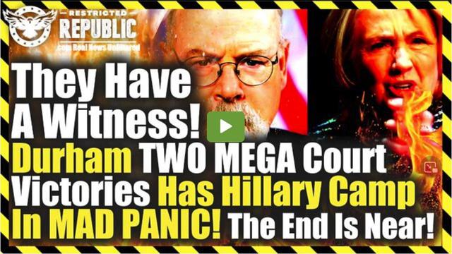 They Have A Witness! Durham TWO MEGA Court Victories Has Hillary Camp In MAD PANIC! The End Is Near! 5-5-2022