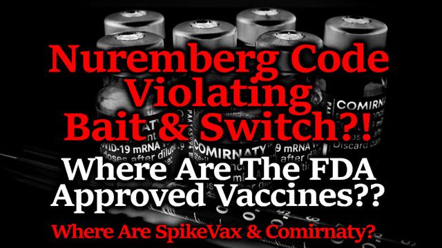 Bait & Switch Of The Century!! Despite The Lies, Comirnaty & Spikevax Are STILL Unavailable in US 17-6-2022