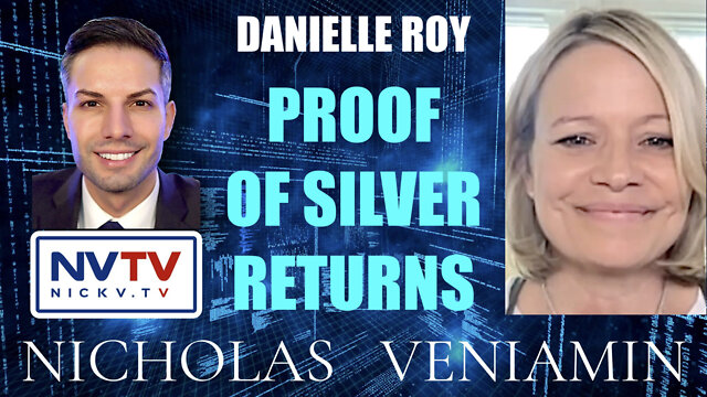 Danielle Roy Shows Us Proof Of Silver Returns with Nicholas Veniamin 16-6-2022