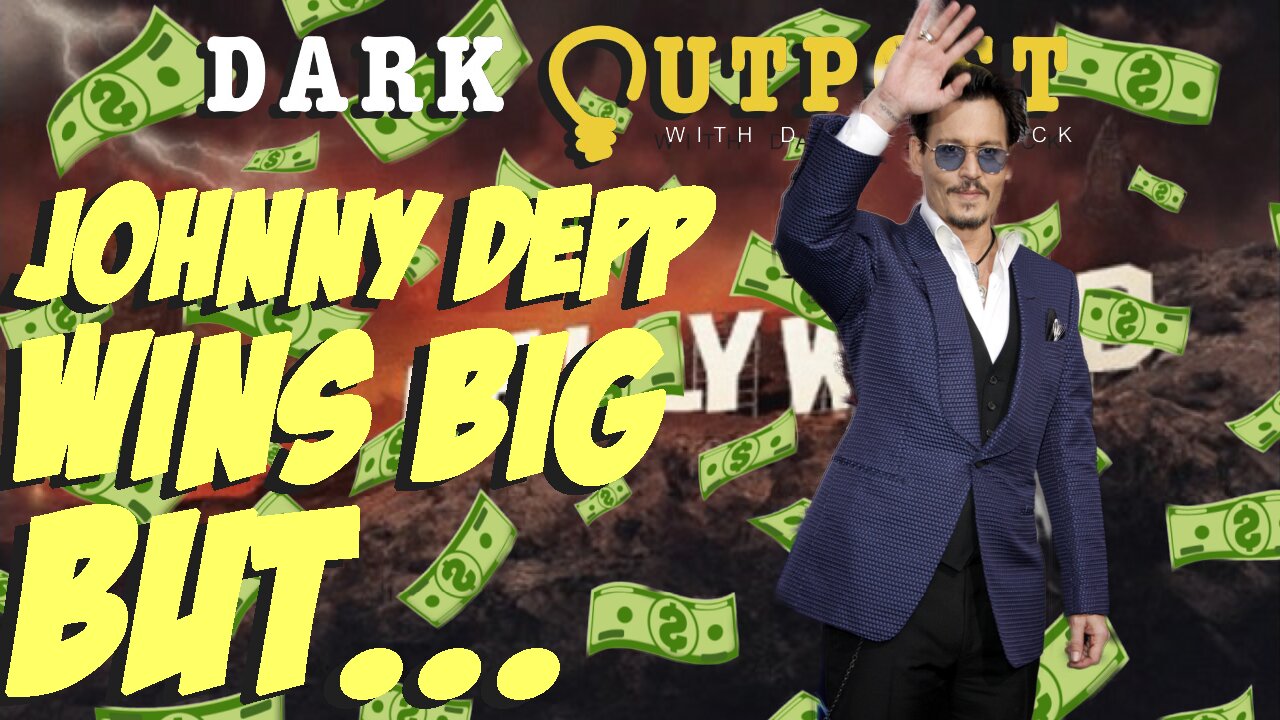 Dark Outpost 06.03.2022 Johnny Depp Wins Big But 2-6-2022