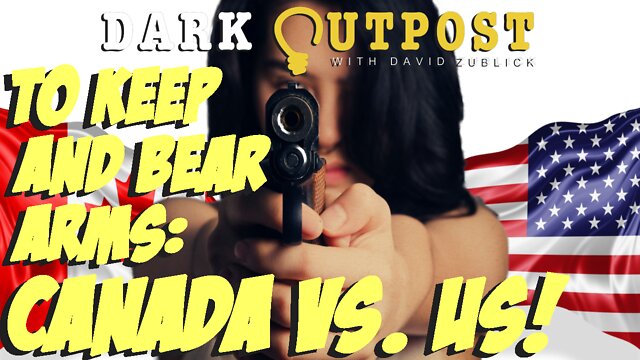 Dark Outpost 06.15.2022 To Keep And Bear Arms: Canada VS. US! 14-6-2022