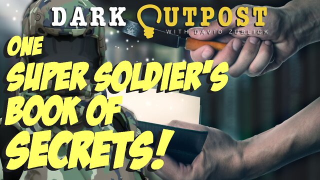 Dark Outpost 06.24.2022 One Super Soldier's Book Of Secrets! 23-6-2022