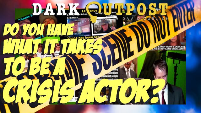 Dark Outpost LIVE 06.09.2022 Do You Have What It Takes To Be A Crisis Actor? 9-6-2022