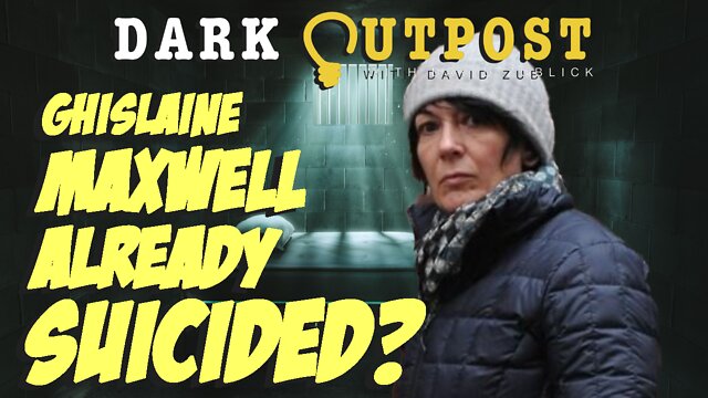 Dark Outpost LIVE 06.28.2022 Ghislaine Maxwell Already Suicided? 27-6-2022