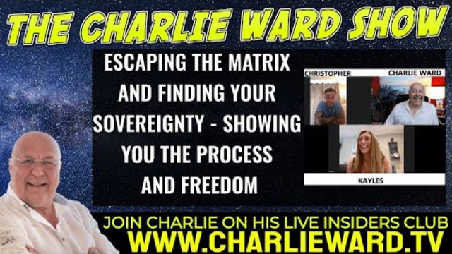 ESCAPING THE MATRIX & FINDING YOUR SOVEREIGNTY WITH KAYLES,CHRISTOPHER & CHARLIE WARD 16-6-2022