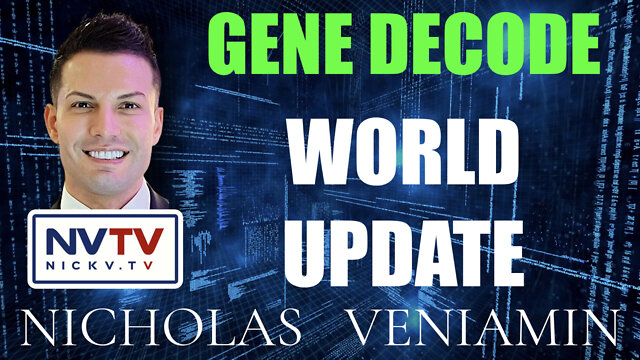 Gene Decode On World Updates with Nicholas Veniamin 27-6-2022