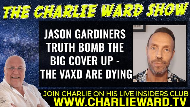 JASON GARDINERS TRUTH BOMB THE BIG COVER UP - THE VAXD ARE DYING 19-6-2022