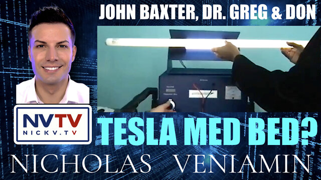 John Baxter, Dr. Greg & Don Discusses Tesla Med Bed with Nicholas Veniamin 23-6-2022