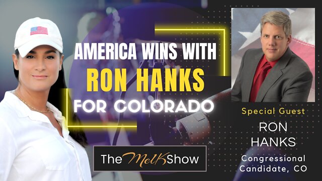 Mel K & Ron Hanks Fighting For Colorado & American Values Nationwide 18-6-2022