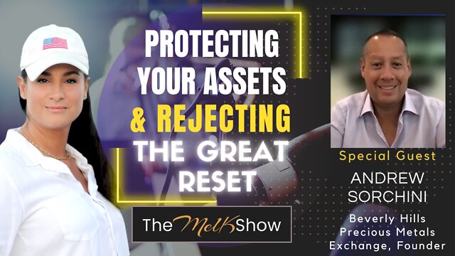 Mel K With Andrew Sorchini On Protecting Your Assets & Rejecting The Great Reset 25-6-2022