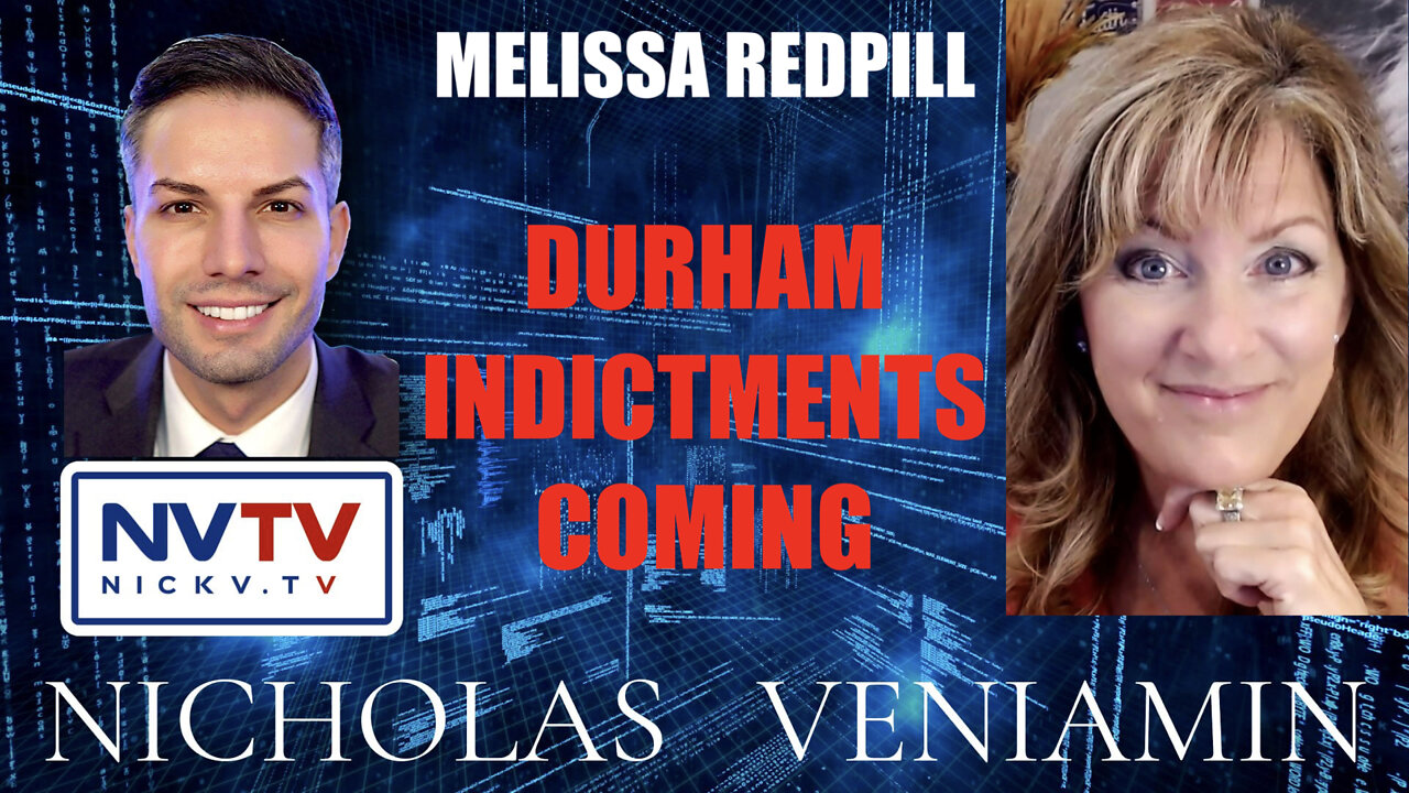 Melissa Redpill Discusses Durham Indictments Coming with Nicholas Veniamin 31-5-2022