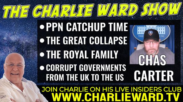 PPN CATCH UP TIME! THE GREAT COLLAPSE WITH CHAS CARTER & CHARLIE WARD 24-6-2022