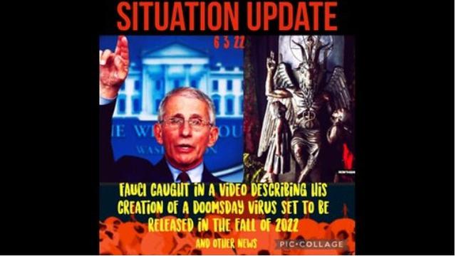 Situation Update: Fauci Caught In A Video Describing His Creation Of A Doomsday Virus Set To Be 4-6-2022
