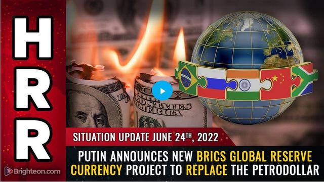 Situation Update, June 24, 2022 - Putin announces new BRICS global reserve currency project to 24-6-2022