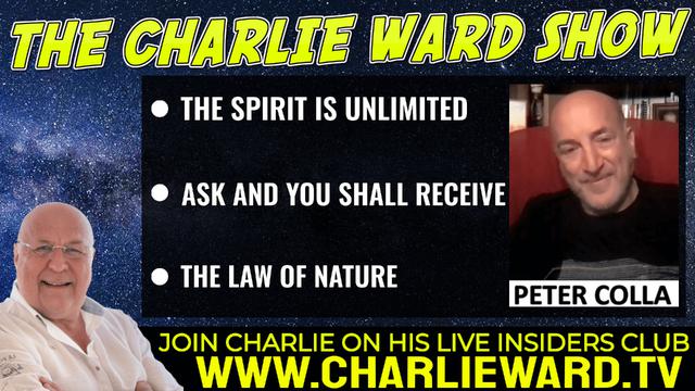 THE SPIRIT IS UNLIMITED WITH PETER COLLA AND CHARLIE WARD 7-6-2022