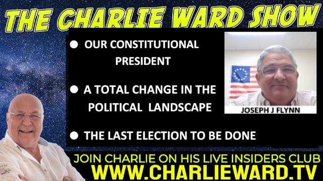 A TOTAL CHANGE IN THE POLITICAL LANDSCAPE WITH JOSEPH J FLYNN & CHARLIE WARD 20-7-2022