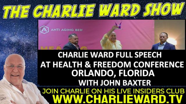 CHARLIE WARD FULL SPEECH AT HEALTH & FREEDOM CONFERENCE, ORLANDO, FLORIDA WITH JOHN BAXTER 20-7-2022