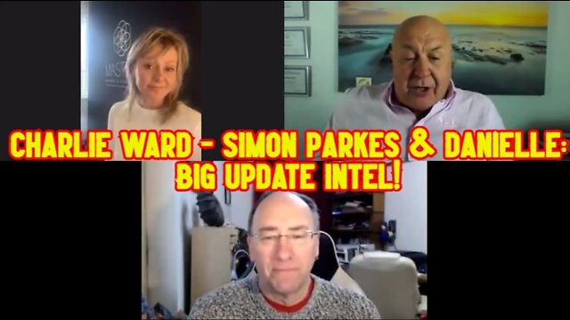 Charlie Ward ⭐️Charlie Ward - Simon Parkes & Danielle: Big Update Intel! 8-7-2022