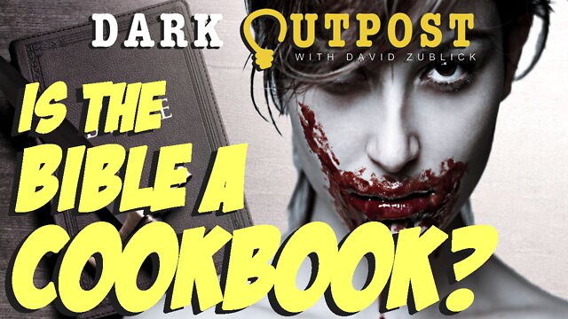 Dark Outpost 07.21.2022 Is The Bible A Cookbook? 20-7-2022
