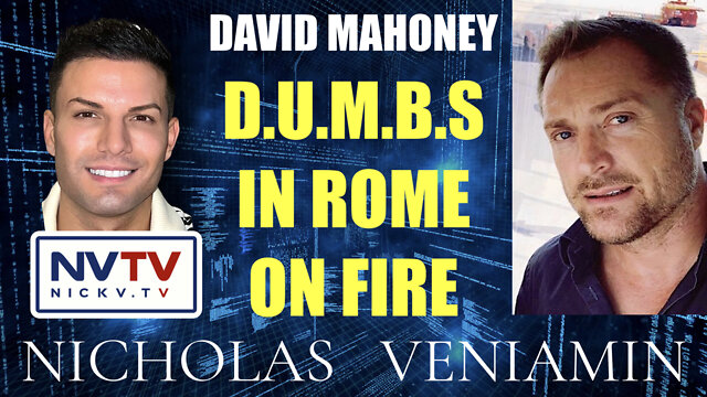 David Mahoney Says D.U.M.B.S In Rome On Fire with Nicholas Veniamin 11-7-2022