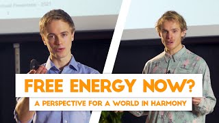 Free Energy Now? | A perspective for a world in harmony 21-1-2021