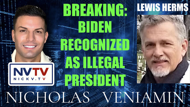 Lewis Herms Discusses Biden Recognized As Illegal President with Nicholas Veniamin 19-7-2022