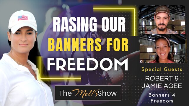 Mel K & Banners 4 Freedom Robert & Jamie On Finding Our Talents & Making A Difference 23-7-2022