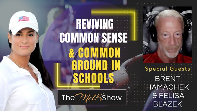 Mel K, Brent Hamachek & Felisa Blazek Reviving Common sense & Common Ground in schools 10-7-2022