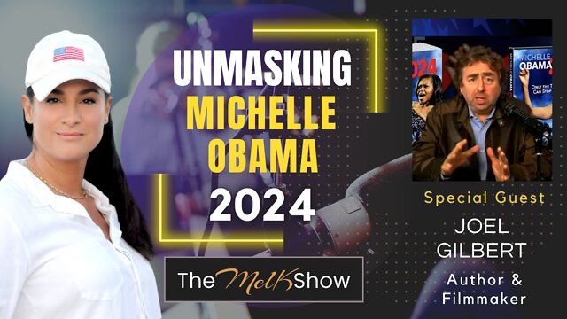 Mel K & Brilliant Filmmaker Joel Gilbert On His New Film Michelle Obama 2024 3-7-2022