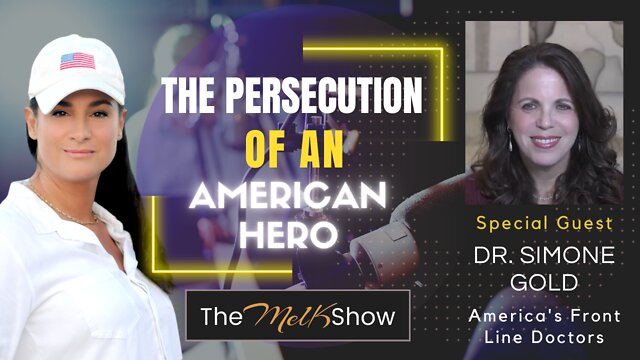 Mel K & Frontline Doctor Simone Gold Discuss The Persecution Of An American Hero 16-7-2022