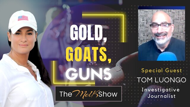 Mel K & Investigative Journalist Tom Luongo Update On Gold, Goats & Guns 18-7-2022