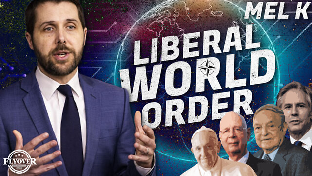 Mel K Joins Fly Over Conservatives For a Deep Dive on the Liberal World Order ICYMI 11-7-2022