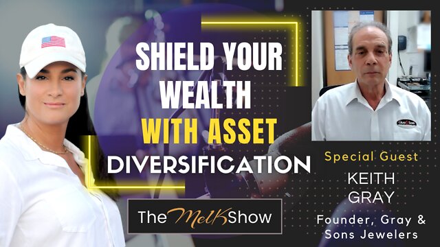 Mel K & Keith Gray On Protecting Your Money With Asset Diversification 14-7-2022