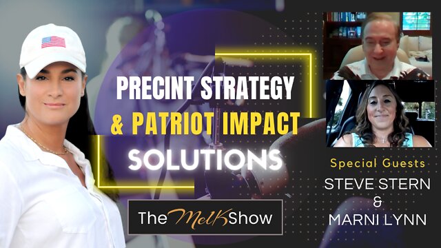 Mel K, Steve Stern & Marnie Lynn Saving America With Precinct Strategy & Patriot Impact 19-7-2022