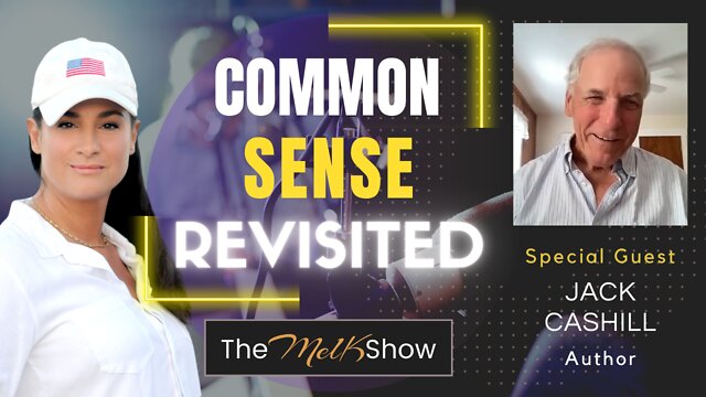 Mel K with Veteran Author & Journalist Jack Cashill On Common Sense Revisited 26-7-2022