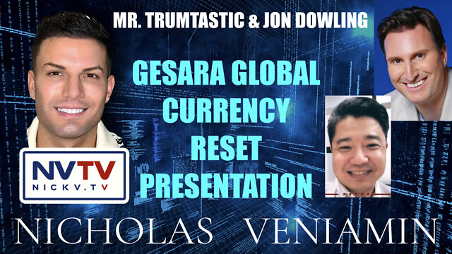 Mr Trumptastic & Jon Dowling Present Gesera Global Currency Reset with Nicholas Veniamin 18-7-2022